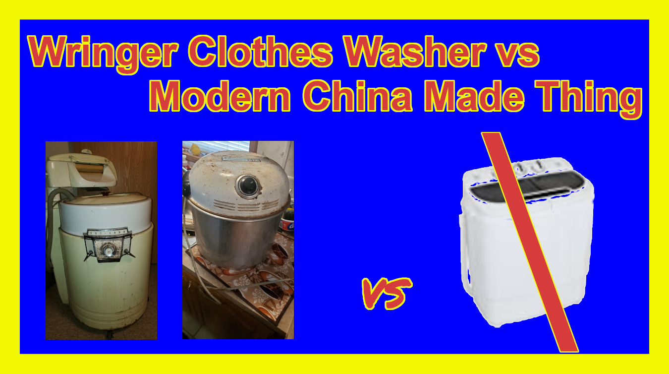 Wringer Clothes Washer vs Modern China Made Thing