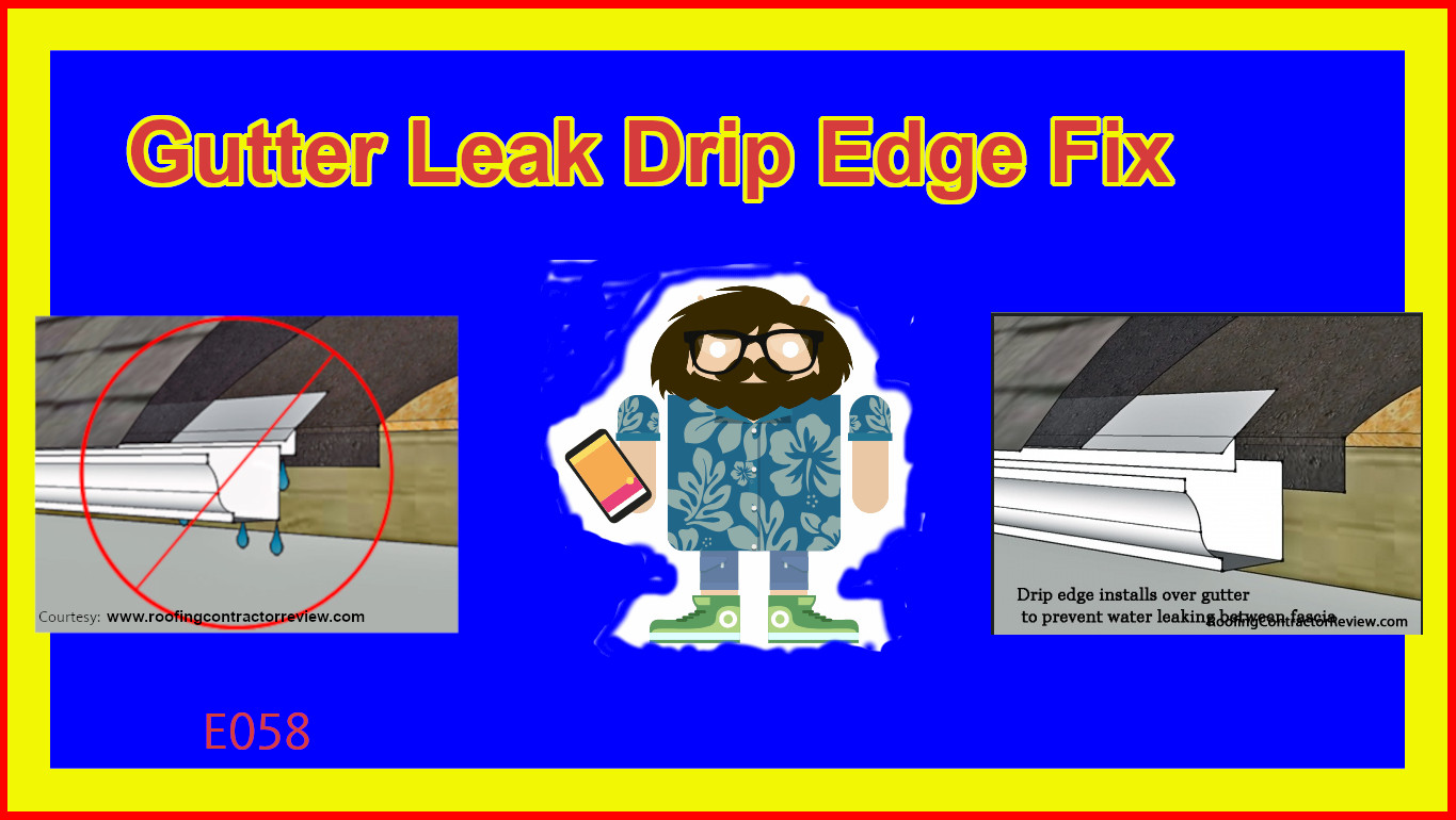 Gutter Leak Drip Edge Fix
