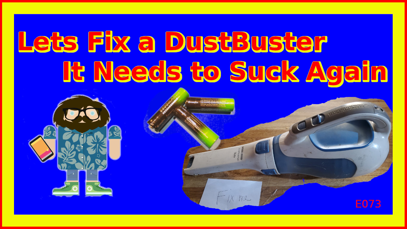 Lets Fix a DustBuster – It Needs to Suck Again
