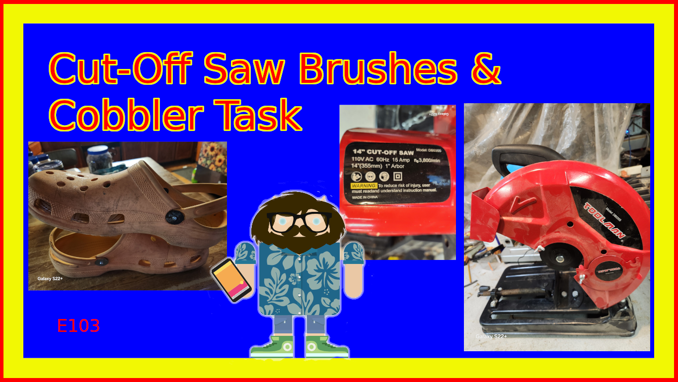 Cut-Off Saw Brushes & Cobbler Task