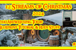 12 streams od Christmas with Rudy stuff and a Blueprint Tutorial